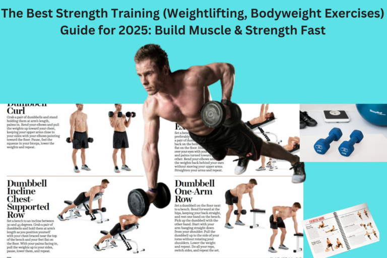 The Best Strength Training (Weightlifting, Bodyweight Exercises) Guide for 2025: Build Muscle & Strength Fast