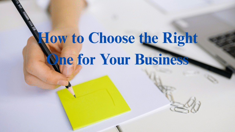 How to Choose the Right One for Your Business